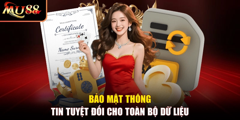 Bảo mật thông tin tuyệt đối cho toàn bộ dữ liệu
